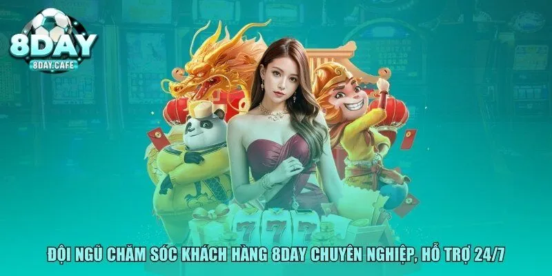 Đội ngũ chăm sóc khách hàng 8DAY chuyên nghiệp, hỗ trợ 24/7