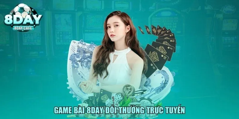 Game bài 8DAY đổi thưởng trực tuyến
