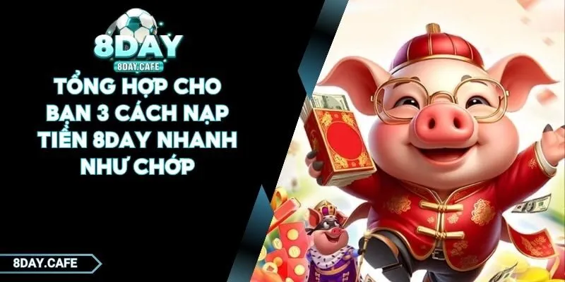 Cách Nạp Tiền 8Day Nhanh Như Chớp